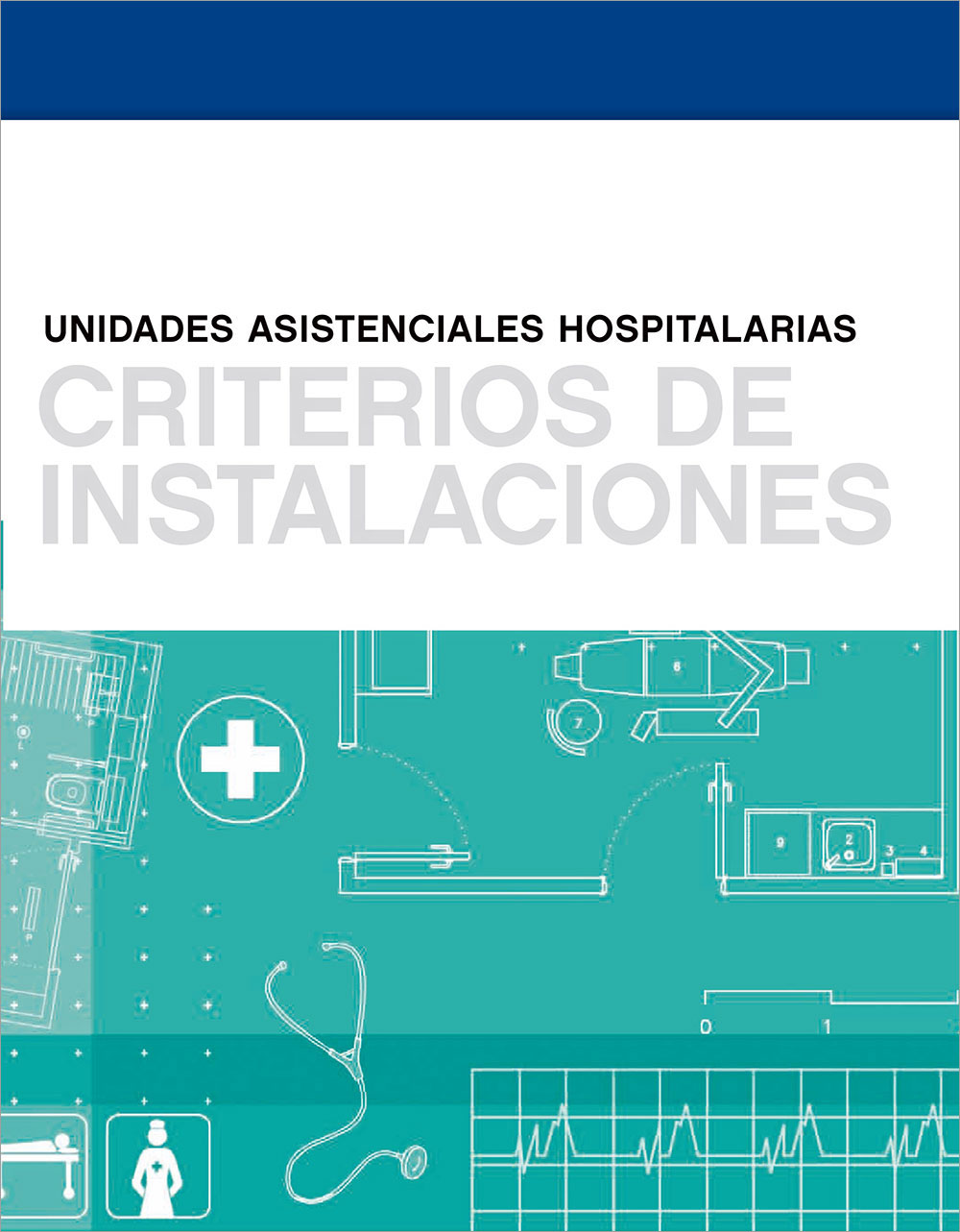 Unidades asistenciales hospitalarias: Criterios de instalaciones